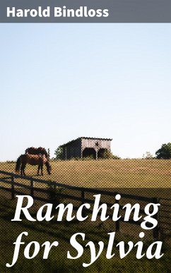 Ranching for Sylvia (eBook, ePUB) - Bindloss, Harold
