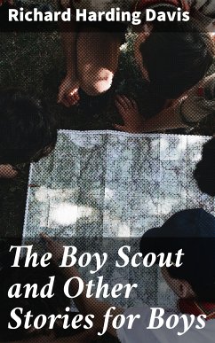 The Boy Scout and Other Stories for Boys (eBook, ePUB) - Davis, Richard Harding