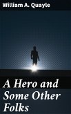 A Hero and Some Other Folks (eBook, ePUB)
