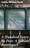 A Hundred Years by Post: A Jubilee Retrospect (eBook, ePUB)