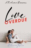 Love Overdue (Fairhaven Romance, #1) (eBook, ePUB) Love Overdue (Fairhaven Romance, #1) (eBook, ePUB)