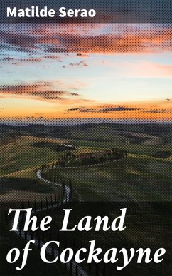 The Land of Cockayne (eBook, ePUB) - Serao, Matilde