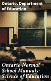 Ontario Normal School Manuals: Science of Education (eBook, ePUB)
