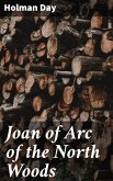 Joan of Arc of the North Woods (eBook, ePUB)