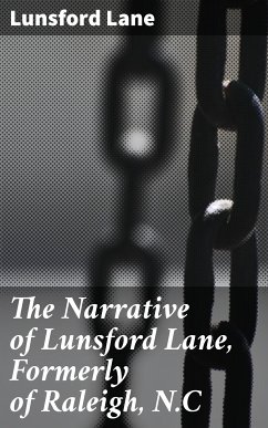 The Narrative of Lunsford Lane, Formerly of Raleigh, N.C (eBook, ePUB) - Lane, Lunsford