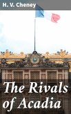 The Rivals of Acadia (eBook, ePUB)