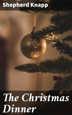 The Christmas Dinner (eBook, ePUB) - Knapp, Shepherd