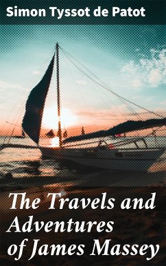 The Travels and Adventures of James Massey (eBook, ePUB) - Tyssot de Patot, Simon