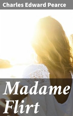 Madame Flirt (eBook, ePUB) - Pearce, Charles Edward