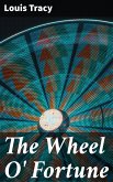 The Wheel O' Fortune (eBook, ePUB)