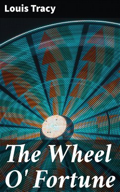 The Wheel O' Fortune (eBook, ePUB) - Tracy, Louis