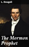 The Mormon Prophet (eBook, ePUB)