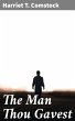 The Man Thou Gavest (eBook, ePUB) - Bild 1
