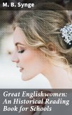 Great Englishwomen: An Historical Reading Book for Schools (eBook, ePUB)