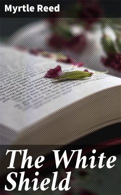 The White Shield (eBook, ePUB) - Reed, Myrtle