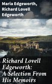 Richard Lovell Edgeworth: A Selection From His Memoirs (eBook, ePUB)