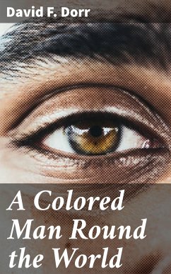 A Colored Man Round the World (eBook, ePUB) - Dorr, David F.