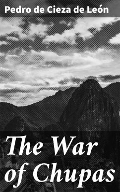 The War of Chupas (eBook, ePUB) - Cieza de León, Pedro de