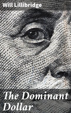 The Dominant Dollar (eBook, ePUB) - Lillibridge, Will