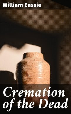 Cremation of the Dead (eBook, ePUB) - Eassie, William