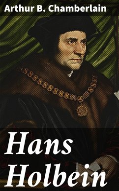 Hans Holbein (eBook, ePUB) - Chamberlain, Arthur B.