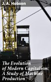 The Evolution of Modern Capitalism: A Study of Machine Production (eBook, ePUB)