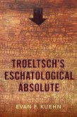 Troeltsch's Eschatological Absolute (eBook, ePUB)