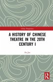 A History of Chinese Theatre in the 20th Century I (eBook, PDF)