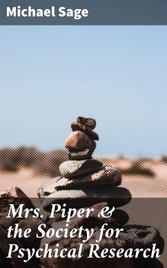 Mrs. Piper & the Society for Psychical Research (eBook, ePUB) - Sage, Michael