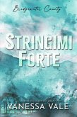 Stringimi forte (Bridgewater County, #4) (eBook, ePUB)