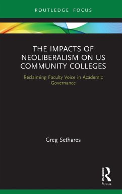 The Impacts of Neoliberalism on US Community Colleges (eBook, ePUB) - Sethares, Greg