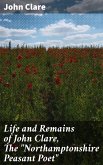 Life and Remains of John Clare, The "Northamptonshire Peasant Poet" (eBook, ePUB)