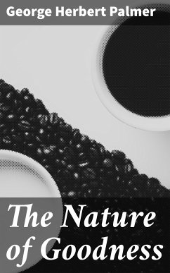 The Nature of Goodness (eBook, ePUB) - Palmer, George Herbert