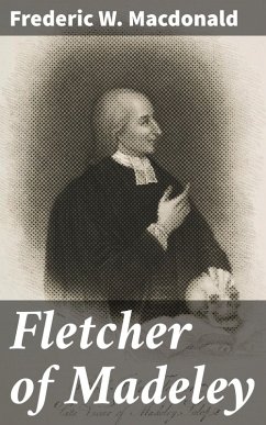 Fletcher of Madeley (eBook, ePUB) - Macdonald, Frederic W.