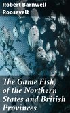 The Game Fish, of the Northern States and British Provinces (eBook, ePUB)