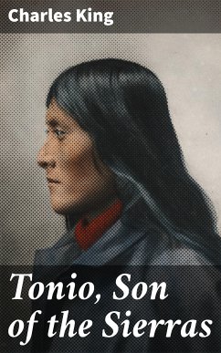Tonio, Son of the Sierras (eBook, ePUB) - King, Charles