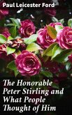 The Honorable Peter Stirling and What People Thought of Him (eBook, ePUB)