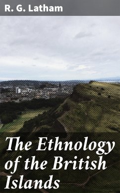 The Ethnology of the British Islands (eBook, ePUB) - Latham, R. G.