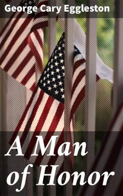 A Man of Honor (eBook, ePUB) - Eggleston, George Cary