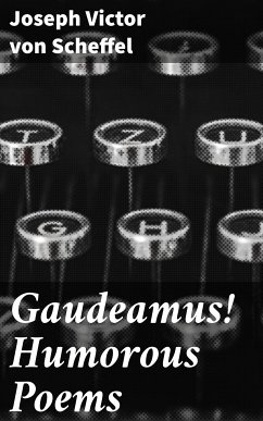 Gaudeamus! Humorous Poems (eBook, ePUB) - Scheffel, Joseph Victor von