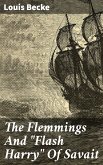 The Flemmings And &quote;Flash Harry&quote; Of Savait (eBook, ePUB)
