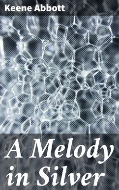 A Melody in Silver (eBook, ePUB) - Abbott, Keene