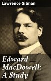 Edward MacDowell: A Study (eBook, ePUB)