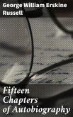 Fifteen Chapters of Autobiography (eBook, ePUB)