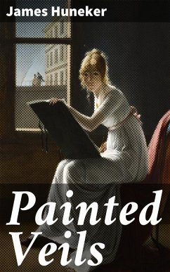 Painted Veils (eBook, ePUB) - Huneker, James