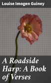 A Roadside Harp: A Book of Verses (eBook, ePUB)