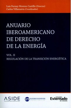 Anuario iberoamericano de derecho de la energía - Volumen II (eBook, ePUB) - Acuña Zepeda, Manuel Salvador; Moreno Castillo, Luis Ferney; Villanueva, Carlos