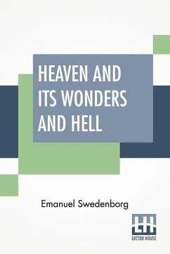 Heaven And Its Wonders And Hell - Swedenborg, Emanuel