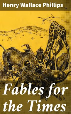 Fables for the Times (eBook, ePUB) - Phillips, Henry Wallace