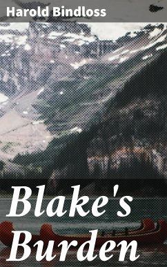 Blake's Burden (eBook, ePUB) - Bindloss, Harold